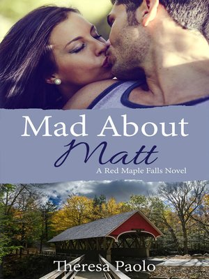 cover image of Mad About Matt (A Red Maple Falls Novel, #1)